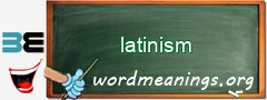 WordMeaning blackboard for latinism